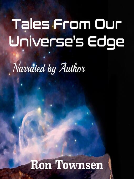 Title details for Tales From Our Universe's Edge by Ron Townsen - Available
